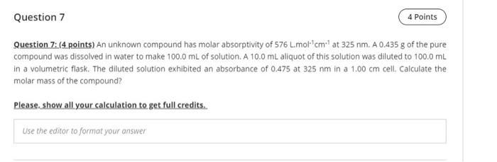  Question 7 4 Points Question 7: (4 points) An unknown compound