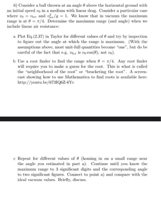  6) Consider a ball thrown at an angle 9 above the