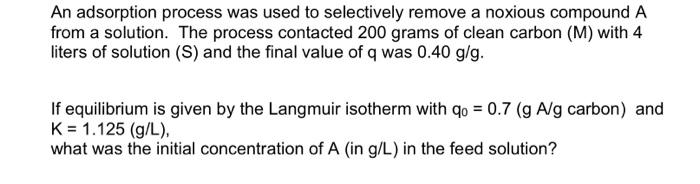  An adsorption process was used to selectively remove a noxious compound
