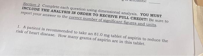  Section 2 Complete each question using dimensional analysis. YOU MUST INCLUDE