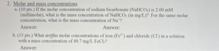 please show work, will upvote 2. Molar and mass concentrations a. (10