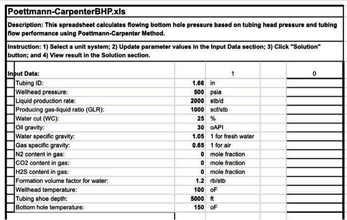 bottom-hole pressure using the Poettmann-Carpenter method: Problem 4: (10 points) Using the
