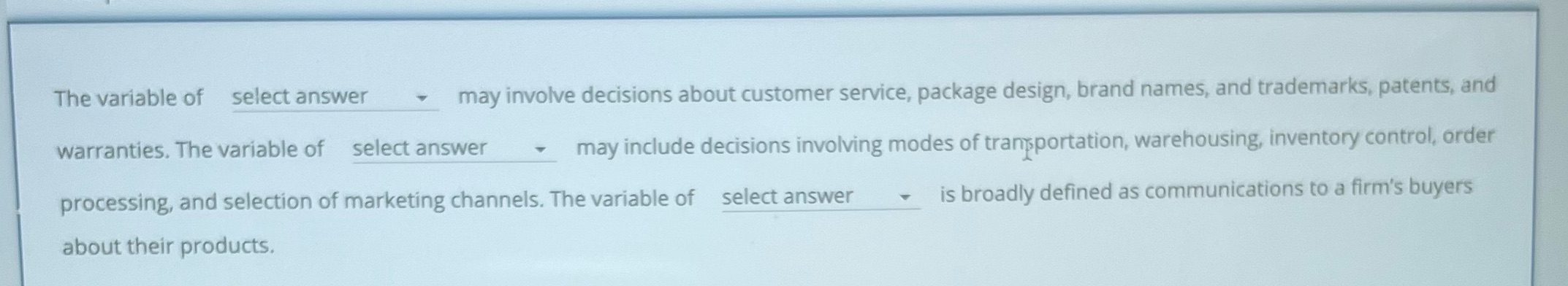 The variable of select answer may involve decisions about customer service,