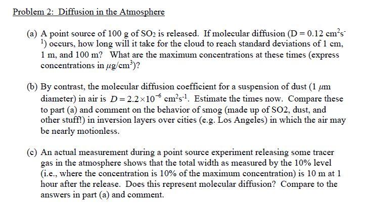  Problem 2: Diffusion in the Atmosphere (a) A point source of