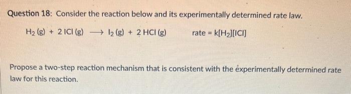  Question 18: Consider the reaction below and its experimentally determined rate