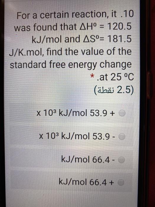  For a certain reaction, it .10 was found that AH =