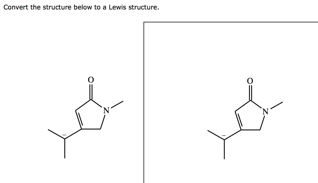 15 Convert the structure below to a Lewis structure