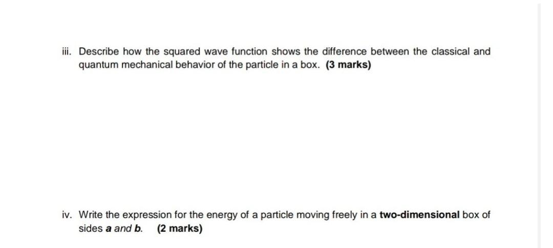  iii. Describe how the squared wave function shows the difference between