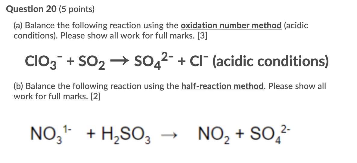 Question 20 (5 points) (a) Balance the following reaction using the