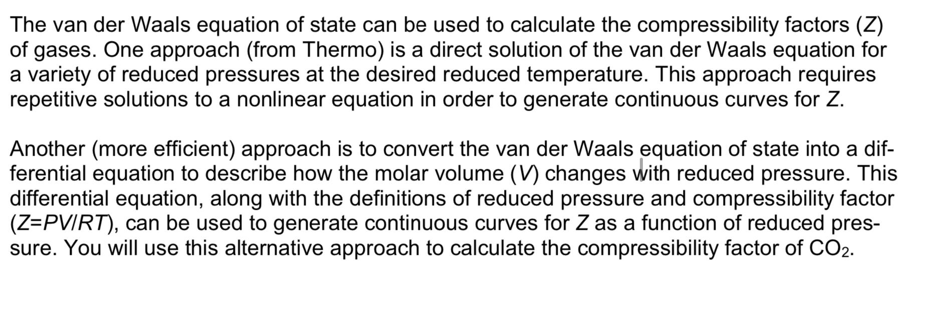 Use python to solve the below The van der Waals equation of
