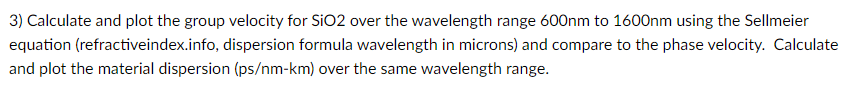 PLEASE SHOW WORK PROCESS 3) Calculate and plot the group velocity for