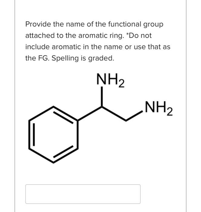 ring. Do not include aromatic in the name or use that as