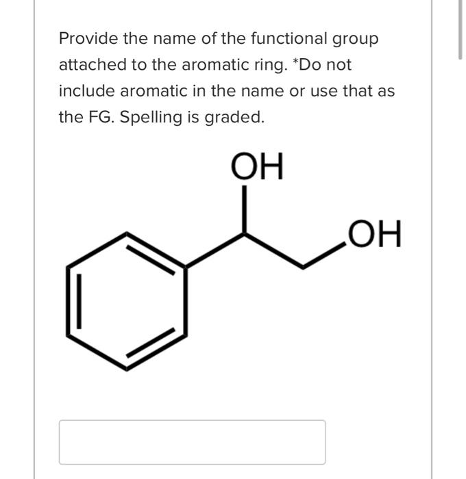 the FG. Spelling is graded. Provide the name of the functional group