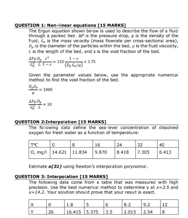  QUESTION 1: Non-linear equations (15 MARKS] The Ergun equation shown below