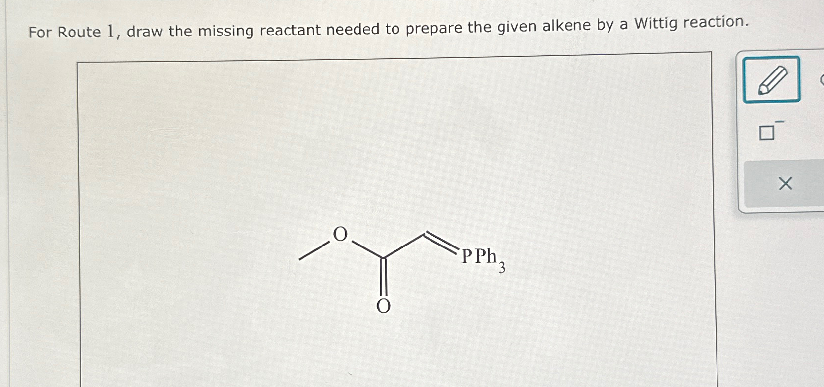  For Route 1, draw the missing reactant needed to prepare the
