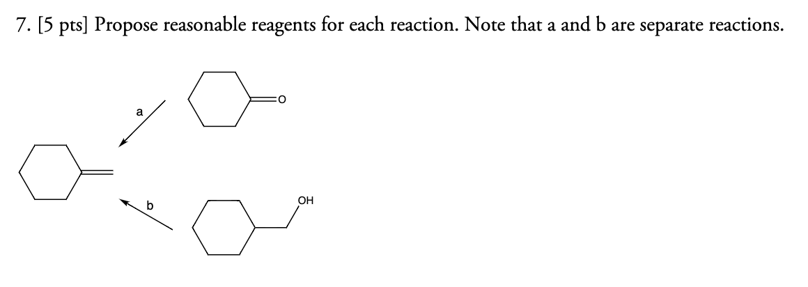Propose reasonable reagents for each reaction. Note that a and b