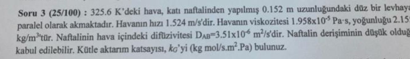  Soru 3(25100) : 325.6K 'deki hava, kat naftalinden yaplm0.152m uzunluundaki dz