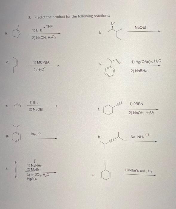 solve a through j 3. Predict the product for the following reactions: