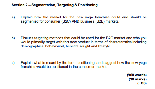  Section 2 - Segmentation, Targeting & Positioning a) Explain how the