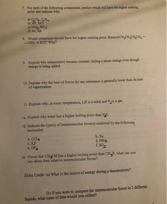  7. For each of the following compounds, predict which will have