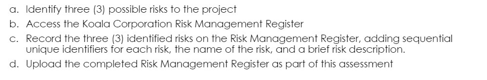  a. Identify three (3) possible risks to the project b. Access