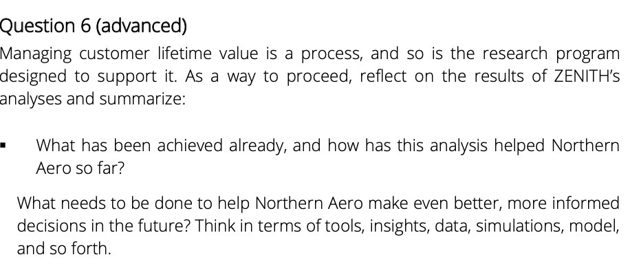  Question 6 (advanced) Managing customer lifetime value is a process, and