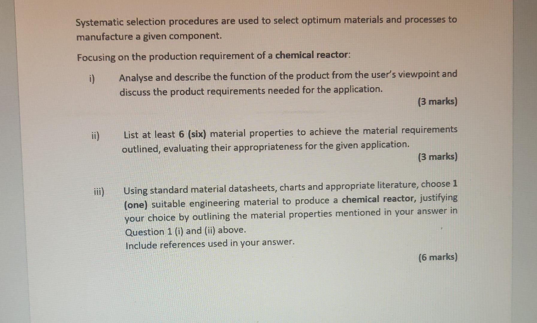 Systematic selection procedures are used to select optimum materials and processes