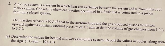  2. A closed system is a system in which heat can