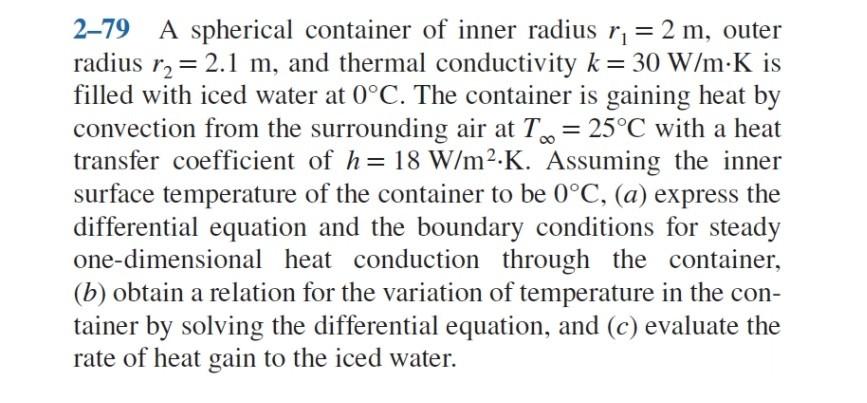 Process Heat Transfer = = a = 2-79 A spherical container of