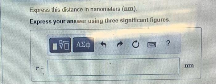 significant figures. Express this distance in nanometers (nm). Express your answer using