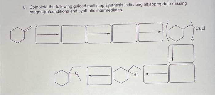 complete the following guided multistep sunthesis indicating all appropriate missing reagents/conditions and