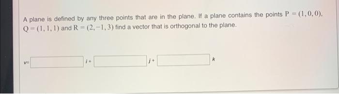  A plane is defined by any three points that are in