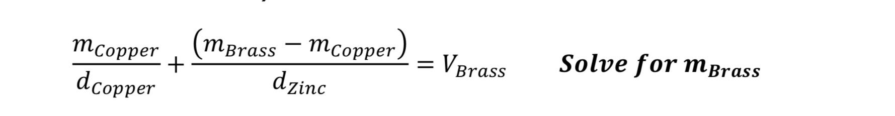  mcopper (Mbrass m Copper + d copper dzinc = VBrass Solve
