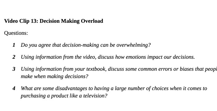 Video Clip 13: Decision Making Overload Questions: 1 Do you agree