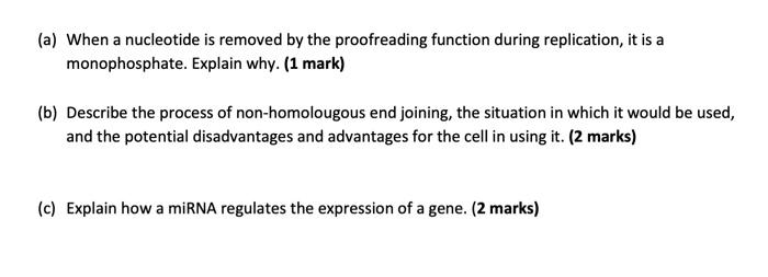  (a) When a nucleotide is removed by the proofreading function during