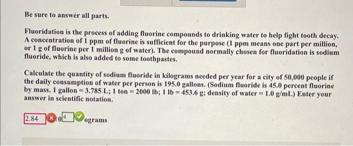  Be sure to answer all parts. Fluoridation is the process of