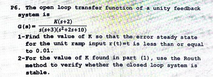  P6. The open loop transfer function of a unity feedback system