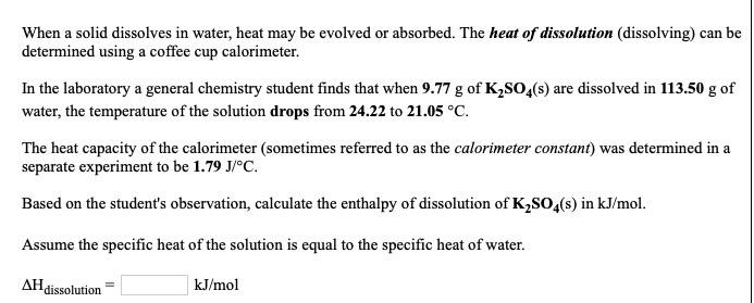  When a solid dissolves in water, heat may be evolved or