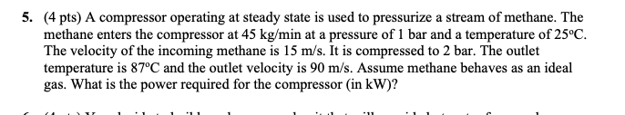 5. (4 pts) A compressor operating at steady state is used