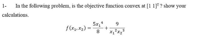  1- In the following problem, is the objective function convex at