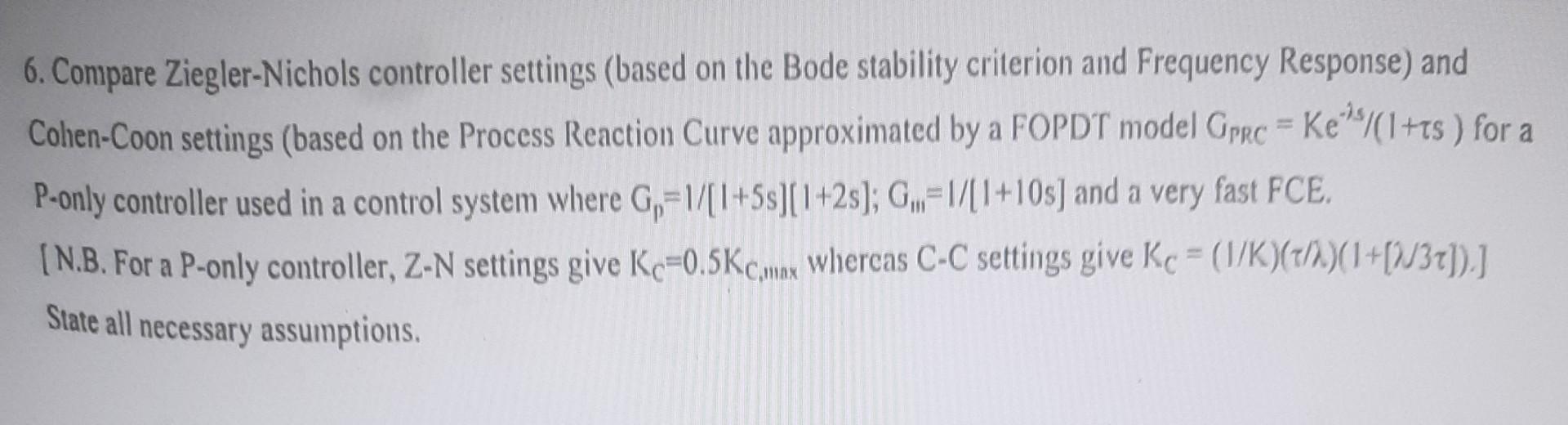 ASAP 6. Compare Ziegler-Nichols controller settings (based on the Bode stability criterion