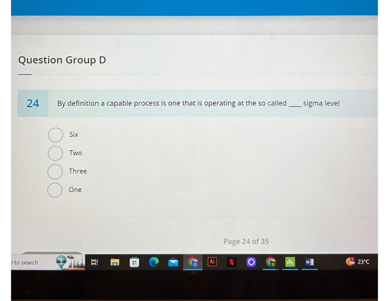  Question Group D 24 By definition a capable process is one
