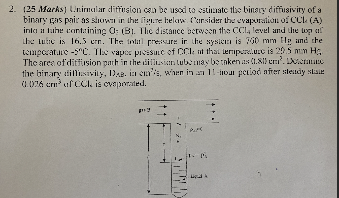  a 2. (25 Marks) Unimolar diffusion can be used to estimate