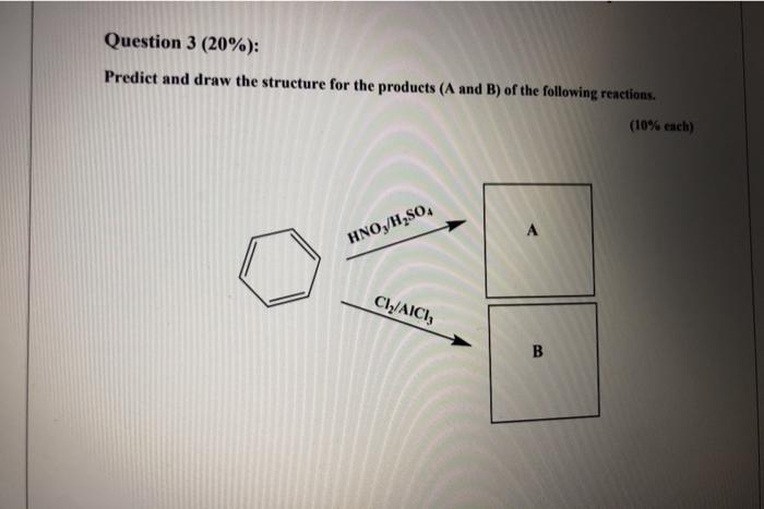  Question 3 (20%): Predict and draw the structure for the products