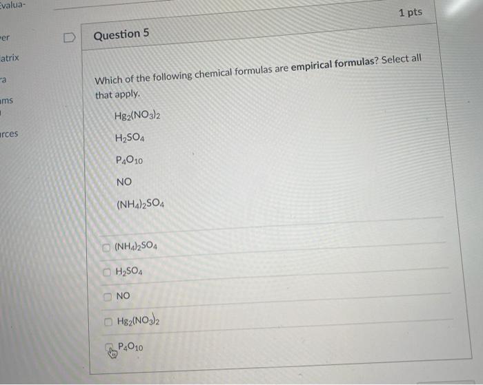  Evalua- 1 pts wer Question 5 atrix a ams . Which