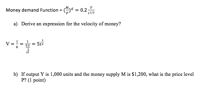 Money demand Function = Myd = 0.2 Y i1/2 a) Derive
