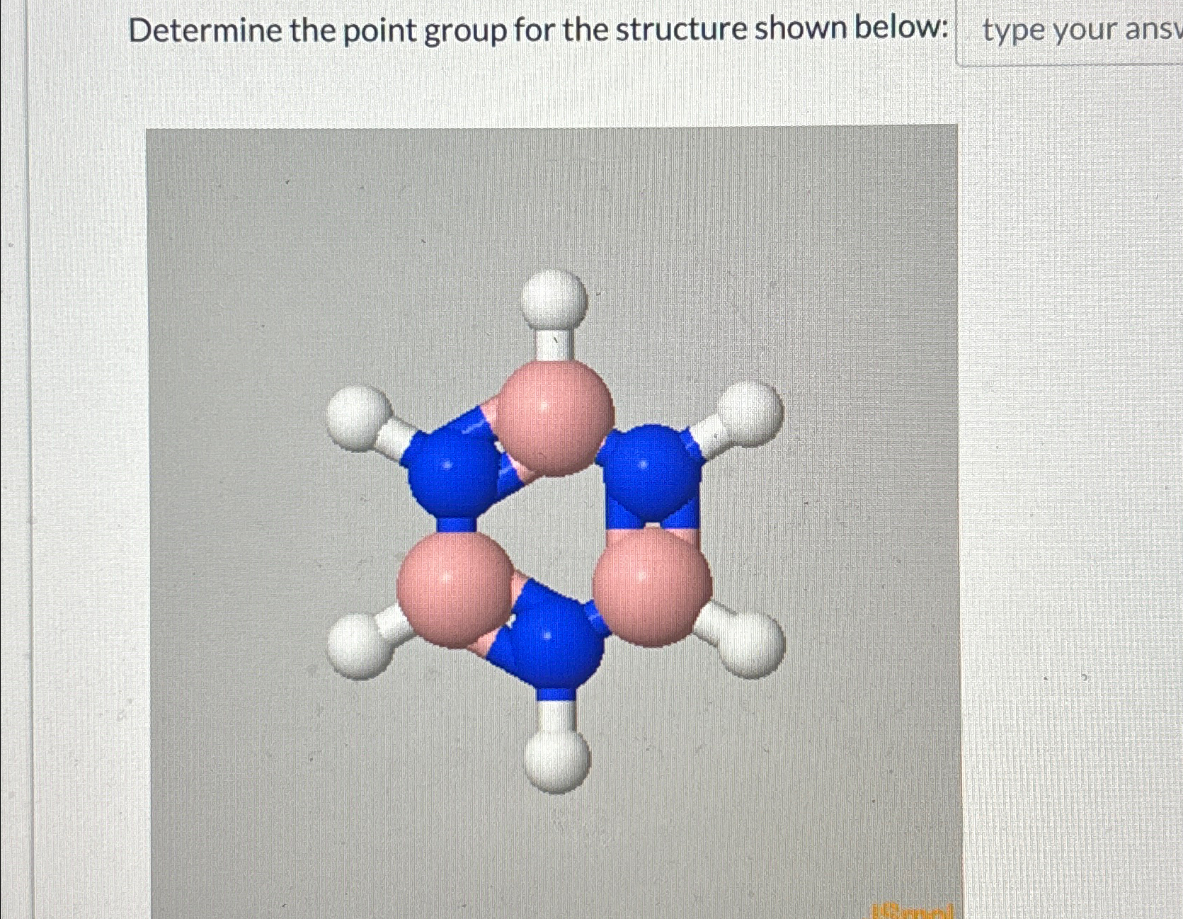  Determine the point group for the structure shown below: type your