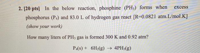  2. [20 pts] In the below reaction, phosphine (PH3) forms when