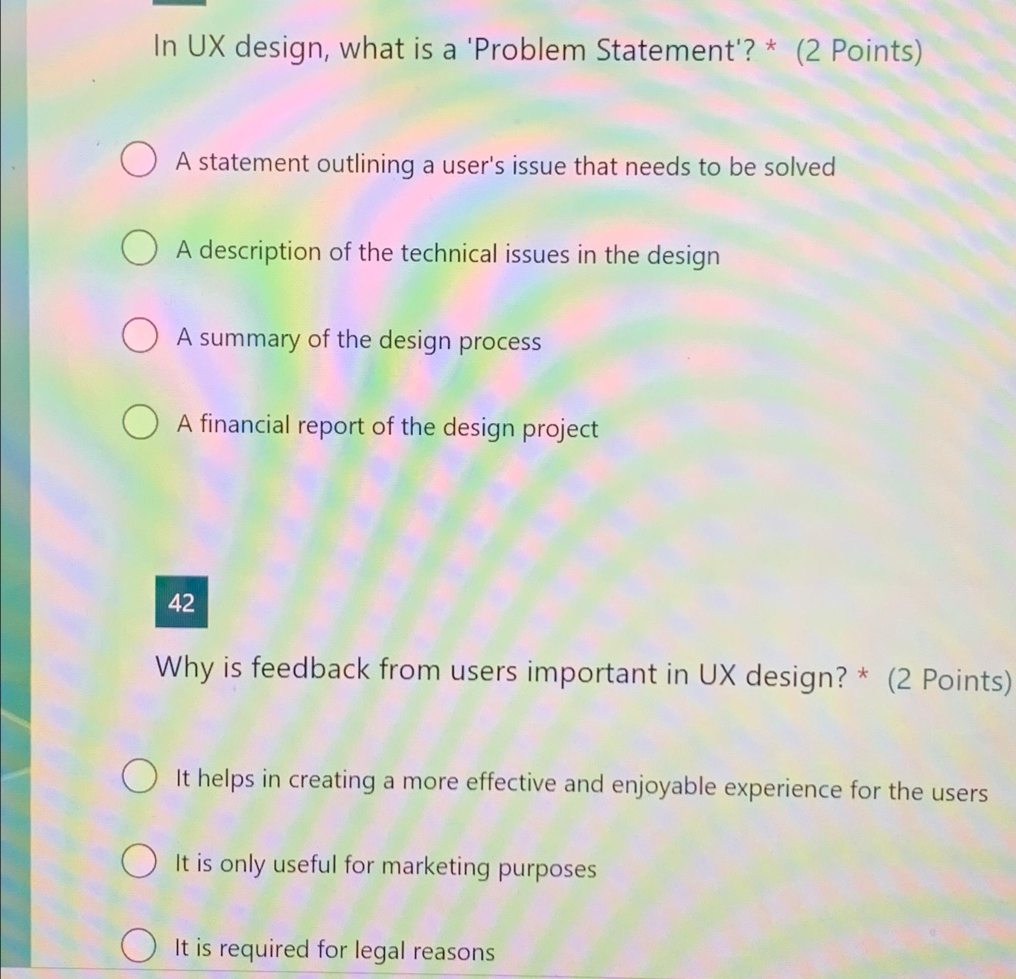  In UX design, what is a 'Problem Statement'? *(2 Points) A