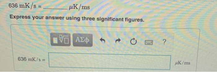  781 mK/s =________\mu K/ms 